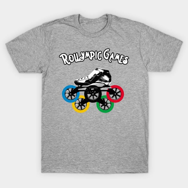 Rollympic Games. Speed Roller Blades Skates Fan. T-Shirt by W.Pyzel